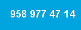 958 977 47 14
